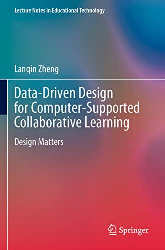 Data-Driven Design for Computer-Supported Collaborative Learning Design Matters [Paperback]