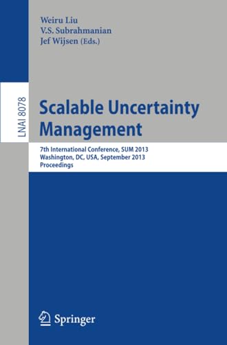 Scalable Uncertainty Management 7th International Conference, SUM 2013, Washing [Paperback]