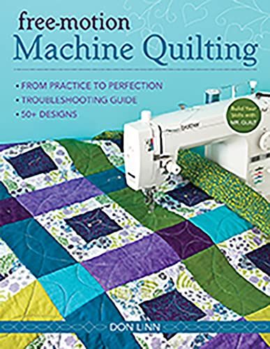 Free-Motion Machine Quilting From Practice to Perfection -- Troubleshooting Gui [Paperback]