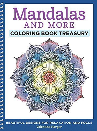 Mandalas and More Coloring Book Treasury Beautiful Designs for Relaxation and F [Paperback]