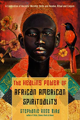 The Healing Power of African-American Spirituality A Celebration of Ancestor Wo [Paperback]