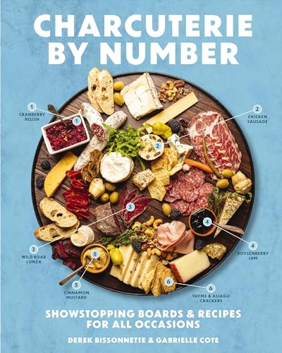 Charcuterie by Number Showstopping Boards and   Recipes for All Occasions [Hardcover]