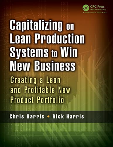 Capitalizing on Lean Production Systems to Win New Business Creating a Lean and [Paperback]