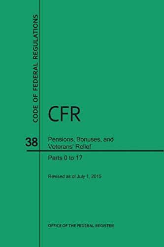 Code Of Federal Regulations, Title 38, Pensions, Bonuses, And Veterans' Relief,  [Paperback]