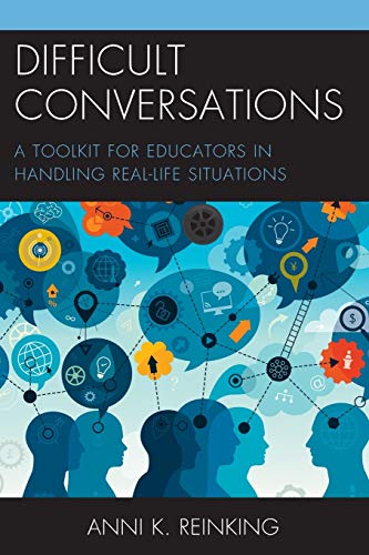 Difficult Conversations A Toolkit for Educators in Handling Real-Life Situation [Paperback]