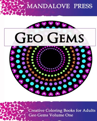 Geo Gems One 50 Geometric Design Mandalas Offer Hours Of Coloring Fun For The E [Paperback]