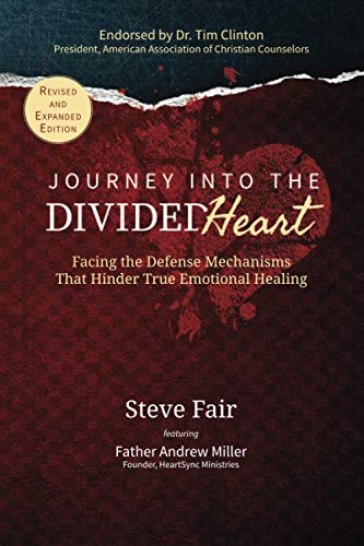 Journey Into The Divided Heart Facing the Defense Mechanisms That Hinder True E [Paperback]