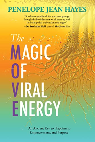 The Magic of Viral Energy An Ancient Key to Happiness, Empowerment, and Purpose [Paperback]