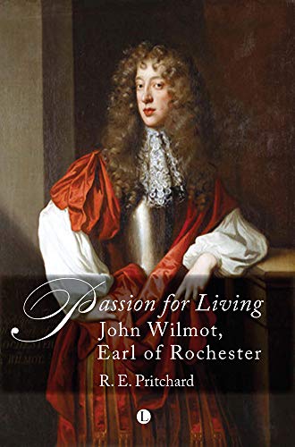 Passion For Living John Wilmot, Earl of Rochester [Paperback]