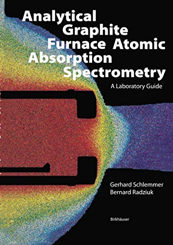 Analytical Graphite Furnace Atomic Absorption Spectrometry A Laboratory Guide [Paperback]