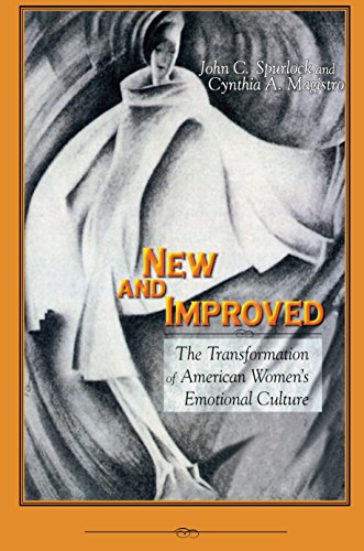 New and Improved The Transformation of American Women's Emotional Culture [Hardcover]