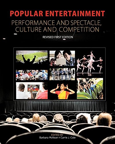 Popular Entertainment Performance And Spectacle, Culture And Competition [Paperback]
