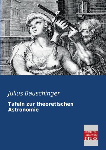 Tafeln Zur Theoretischen Astronomie [Paperback]