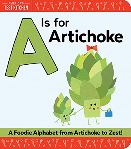 A Is for Artichoke A Foodie Alphabet from Artichoke to Zest [Board book]