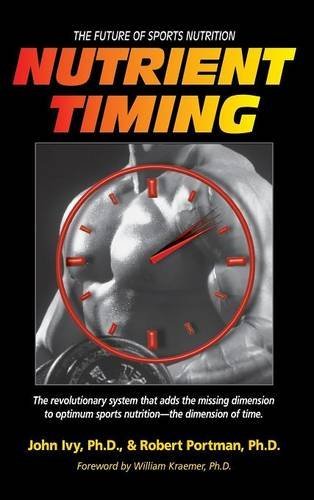 Nutrient Timing The Future of Sports Nutrition [Hardcover]