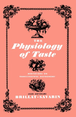 The Physiology of Taste Meditations on Transcendental Gastronomy [Paperback]