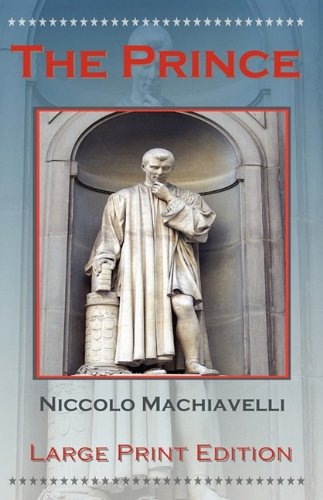 The Prince By Niccolo Machiavelli - Large Print Edition [Paperback]