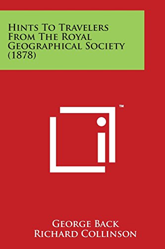 Hints to Travelers from the Royal Geographical Society (1878) [Paperback]
