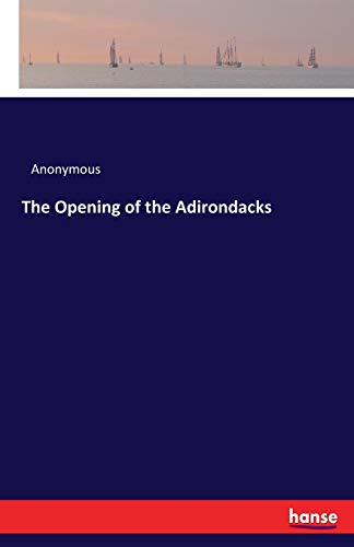 Opening of the Adirondacks [Paperback]