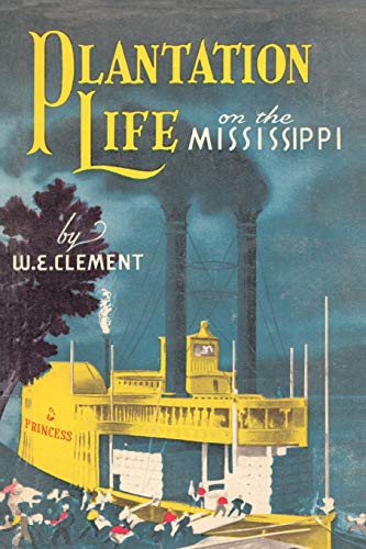 Plantation Life On The Mississippi [Paperback]