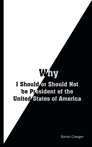 Why  I Should or Should Not Be President of the United States of America [Paperback]