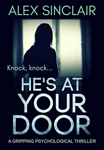 He's at Your Door A Gripping Psychological Thriller [Paperback]