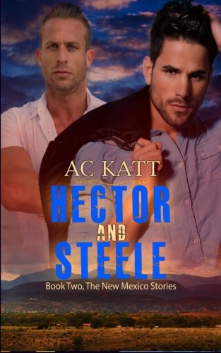 Hector And Steele (the New Mexico Stories) (volume 2) [Paperback]