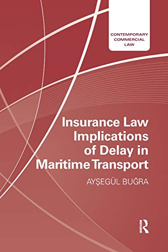 Insurance Law Implications of Delay in Maritime Transport [Paperback]