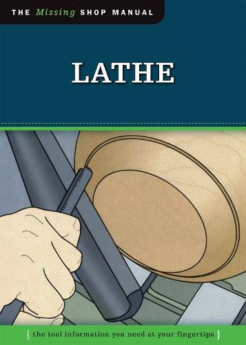 Lathe (Missing Shop Manual) The Tool Information You Need at Your Fingertips [Paperback]