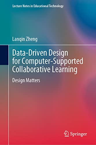 Data-Driven Design for Computer-Supported Collaborative Learning Design Matters [Hardcover]