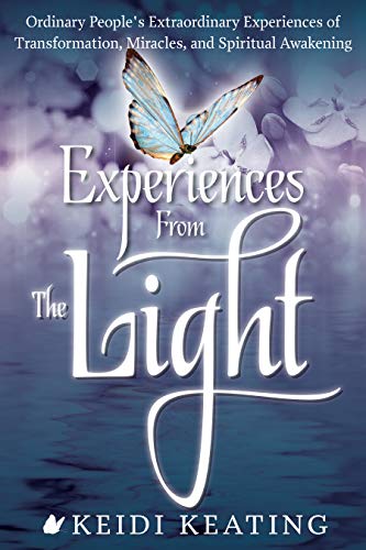 Experiences From The Light Ordinary People's Extraordinary Experiences Of Trans [Paperback]