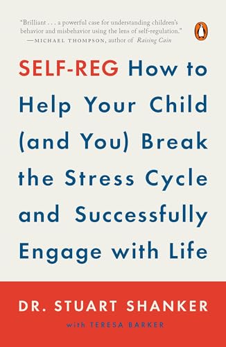 Self-Reg: How to Help Your Child (and You) Break the Stress Cycle and Successful [Paperback]