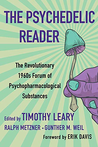 The Psychedelic Reader Classic Selections from the Psychedelic Review, the Revo [Paperback]