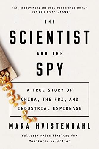 The Scientist and the Spy: A True Story of China, the FBI, and Industrial Espion [Paperback]