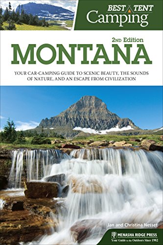 Best Tent Camping Montana Your Car-Camping Guide to Scenic Beauty, the Sounds  [Hardcover]