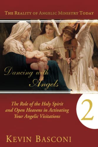 Dancing With Angels 2 The Role Of The Holy Spirit And Open Heavens In Activatin [Paperback]