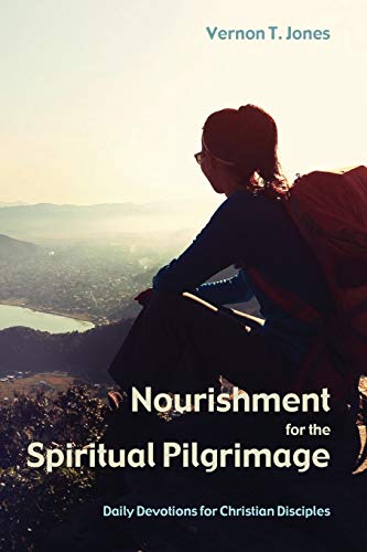 Nourishment For The Spiritual Pilgrimage Daily Devotions For Christian Disciple [Paperback]