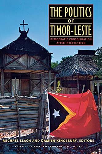 The Politics Of Timor-Leste Democratic Consolidation After Intervention (southe [Hardcover]