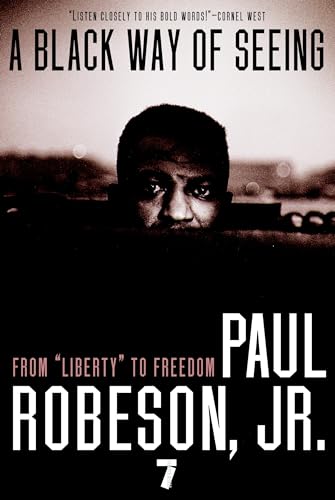 A Black Way of Seeing From Liberty to Freedom [Paperback]