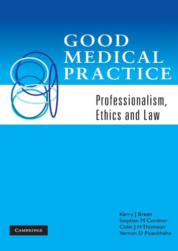 Good Medical Practice Professionalism, Ethics and Law [Paperback]