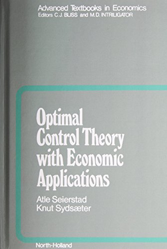 Optimal Control Theory with Economic Applications [Hardcover]