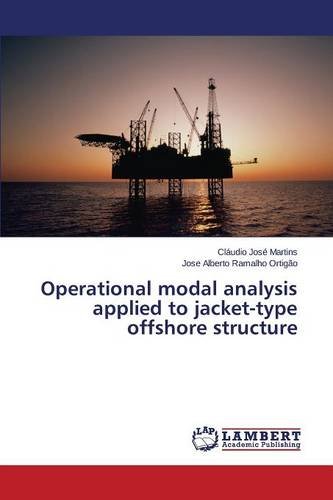 Operational Modal Analysis Applied To Jacket-Type Offshore Structure [Paperback]