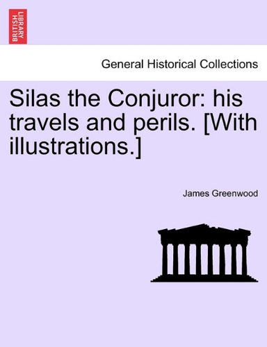 Silas the Conjuror  His travels and perils. [with Illustrations. ] [Paperback]