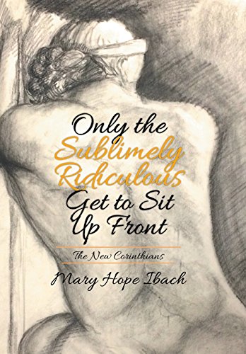 Only The Sublimely Ridiculous Get To Sit Up Front The New Corinthians [Hardcover]