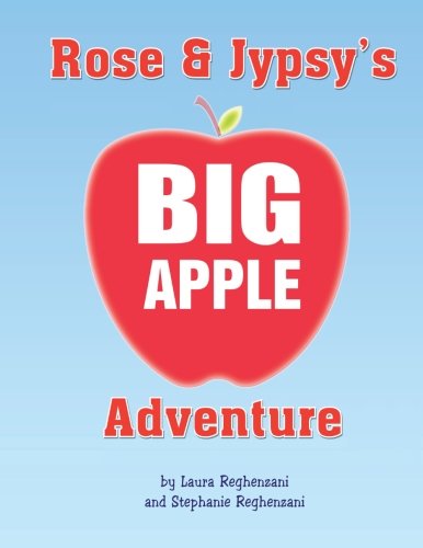 Rose and Jypsy's Big Apple Adventure [Paperback]