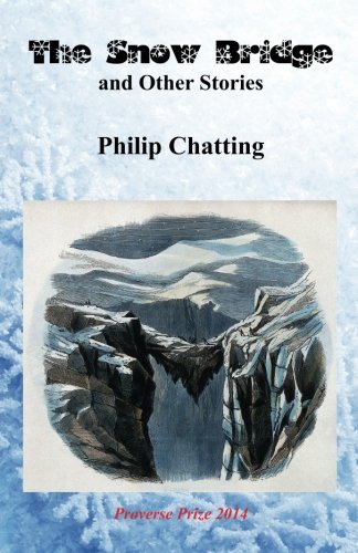 The Snow Bridge And Other Stories [Paperback]