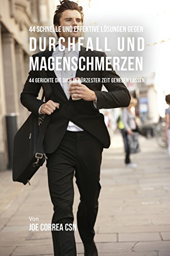 44 Schnelle und Effektive Lsungen Gegen Durchfall und Magenschmerzen [Paperback]