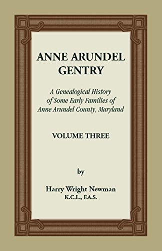 Anne Arundel Gentry  A Genealogical History of Some Early Families [Unknown]