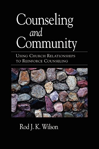 Counseling And Community Using Church Relationships To Reinforce Counseling [Paperback]