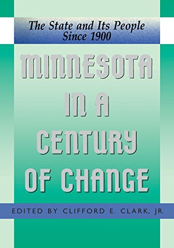 Minnesota in a Century of Change The State And Its People Since 1900 [Paperback]
